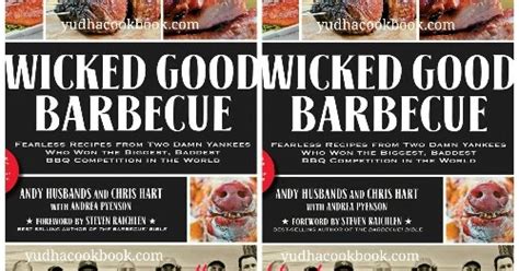 Wicked Good Barbecue Fearless Recipes From Two Damn Yankees Who Have