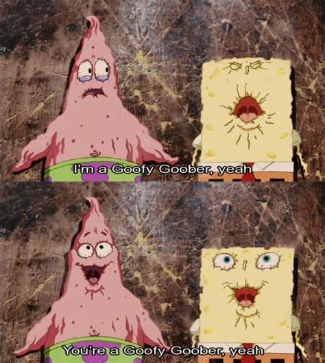 Youre A Goofy Goober S Find And Share On Giphy