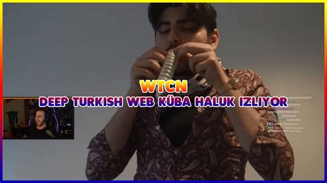 Wtcn Deep Turkish Web K Ba Haluk Zliyor Twitch Youtube