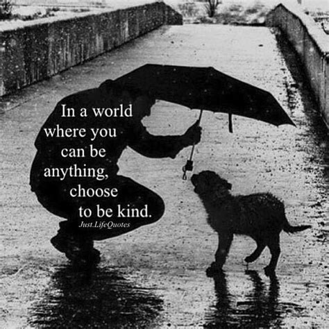 In A World Where You Can Be Anything Choose To Be Kind Via