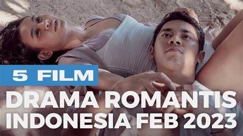 5 Film Drama Romantis Indonesia Terbaru Februari 2023 Youtube