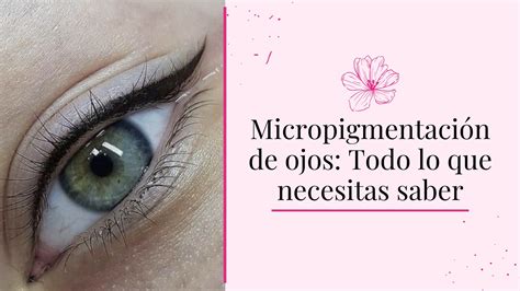 Micropigmentación De Ojos Todo Sobre El Delineado Permanente