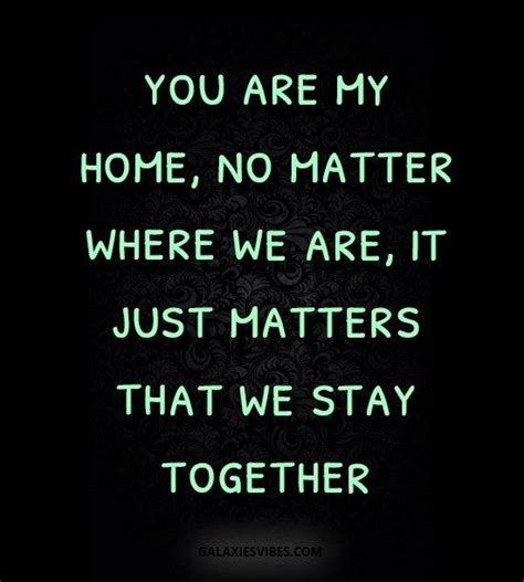 Best Love Quotes Part 3 Best Love Quotes You Are My Home Love Quotes