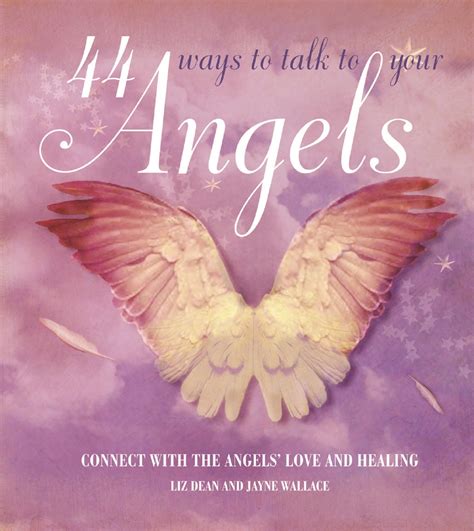44 Ways To Talk To Your Angel By Liz Dean And Jayne Wallace Book