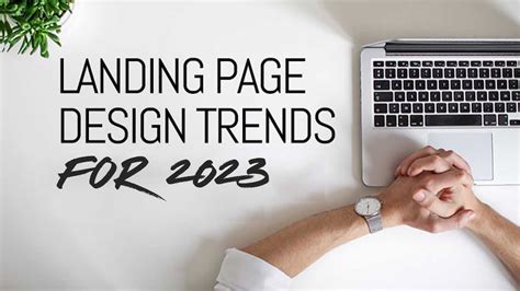 10 Best Landing Page Design Trends That Will Crush It In 2023