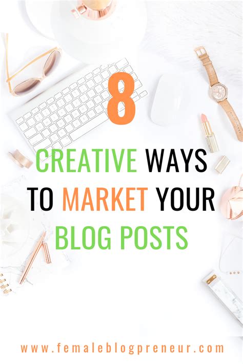 8 Creative Ways To Market Your Blog Posts Business Blog Blogging