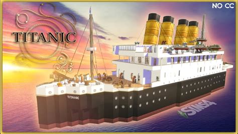 Titanic No Cc Sims 4 Titanic Build 🚢 The Sims 4 Speed Build 2020