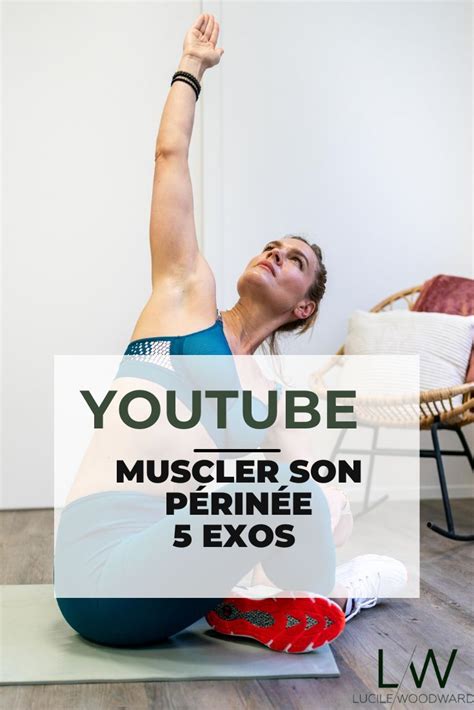 5 EXERCICES POUR MUSCLER et rééduquer SON PÉRINÉE FACILEMENT Muscler