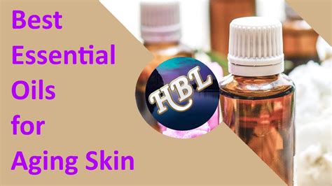 Best Essential Oils For Aging Skin Youtube