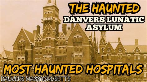 Danvers Lunatic Asylum Massachusetts Us Haunted Hospitals Youtube