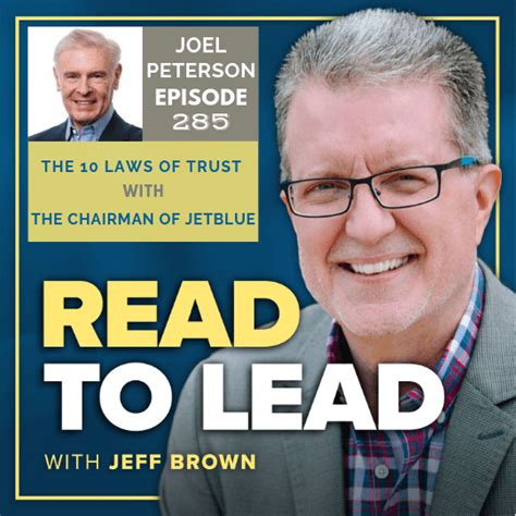 The 10 Laws Of Trust With Jetblue Chairman Joel Peterson Read To Lead