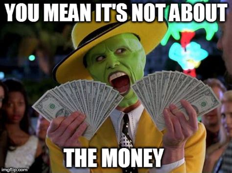 Money Money Meme Imgflip