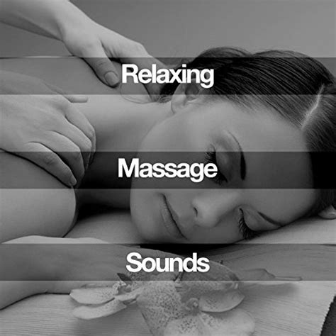 Relaxing Massage Sounds Massage Music Everything Else