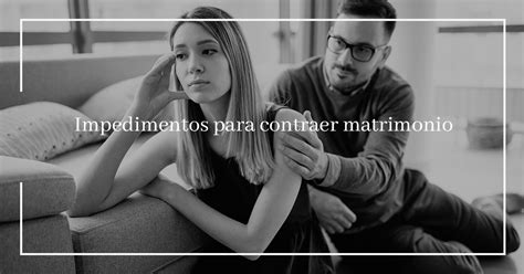 Ruiz Ruanova Abogados Impedimentos Para Contraer Matrimonio