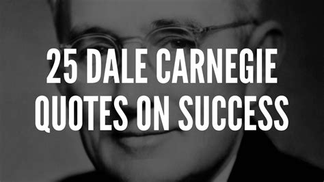 25 Motivational Dale Carnegie Quotes On Success
