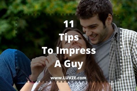 How To Impress A Guy All You Need Infos