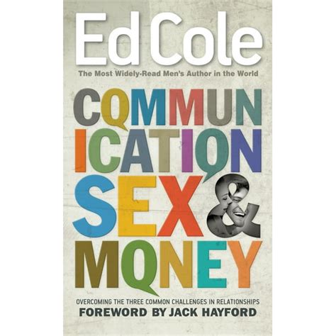 Ed Cole Classic Communication Sex And Money Overcoming The Three Common Challenges In