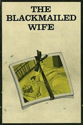 The Blackmailed Wife Erotic Novel By Phillip Best Goodreads