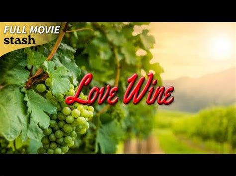 Love Wine Full Movie Youtube