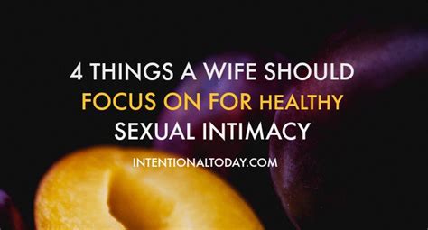 Sexual Intimacy In Marriage 4 Ways To Spice It Up And 3 Ways Not To