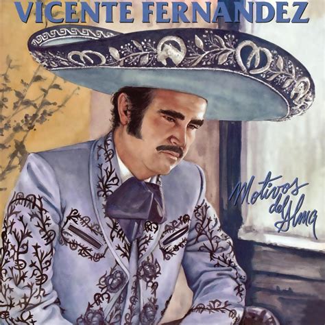 Singer, actor, and movie producer whose career has spanned more than fifty years and resulted in seven latin grammy awards. Motivos (letra y canción) - Vicente Fernández | Musica.com