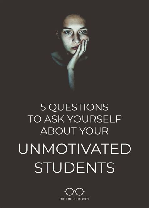 5 Questions To Ask Yourself About Your Unmotivated Students Artofit