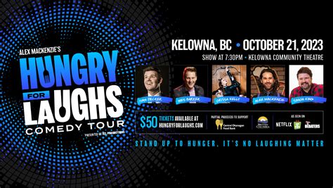 Alex Mackenzies Hungry For Laughs Comedy Tour Kelowna Community Theatre