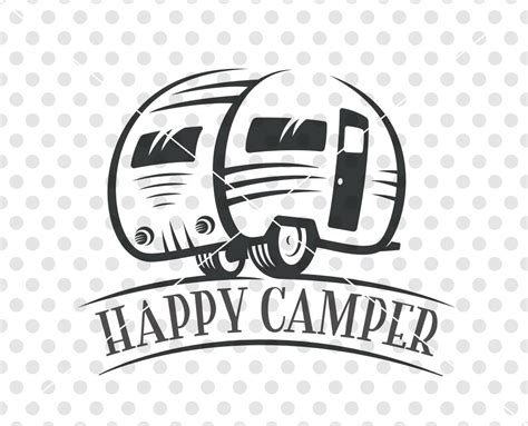Happy Camper SVG DXF Cutting File Camper Svg Cutting File