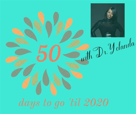 50 Day Countdown To 2020 Dr Yolanda Md