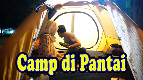 Camping Pertama Kali Di Pantai Tikus Emas Youtube