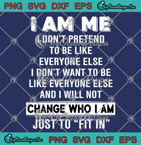 Funny Quote I Am Me Svg I Dont Pretend To Be Like Everyone Else Svg