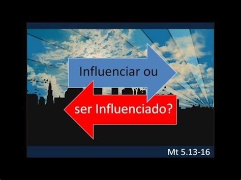 Influenciar Ou Ser Influenciado YouTube