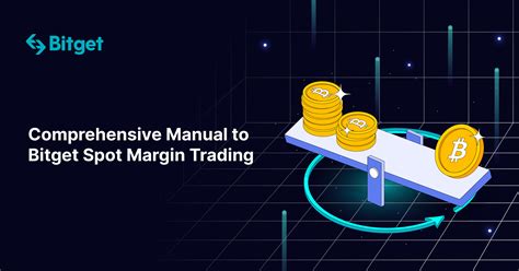 Comprehensive Manual To Bitget Spot Margin Trading Bitget Academy