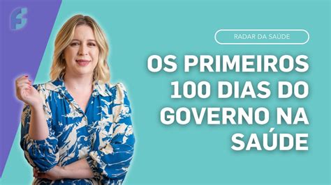 O Balanço Dos Primeiros 100 Dias Do Governo Na Saúde Radar Da Saúde Youtube
