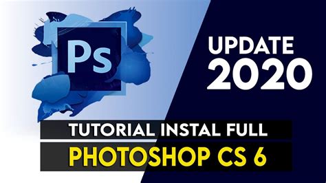 Tutorial Install Photoshop Cs6 Full Installer 2020 Youtube