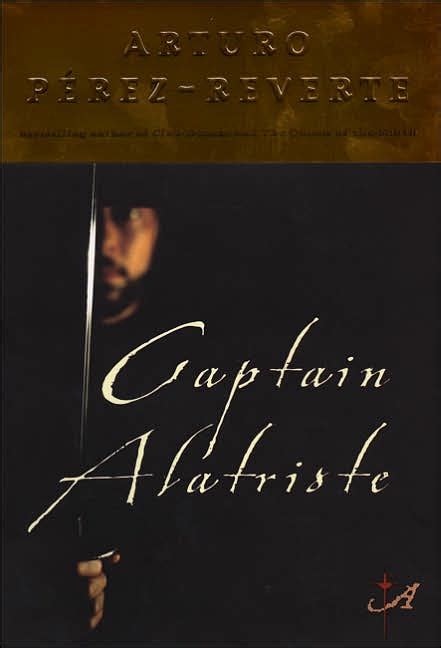 Captain Alatriste By Arturo Perez Reverte Bookhound