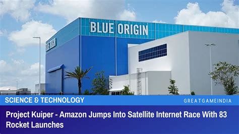 Project Kuiper Amazon Jumps Into Satellite Internet Race With 83