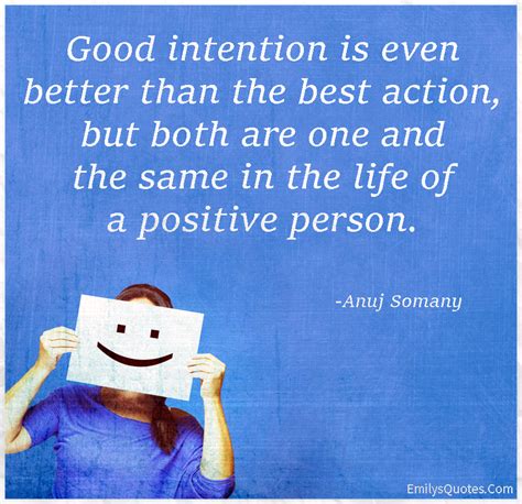 Good Intention Is Even Better Than The Best Action But Both Popular