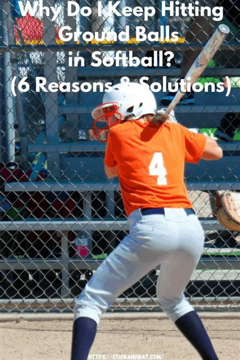 Why Do I Keep Hitting Ground Balls In Softball 6 Reasons And Solutions