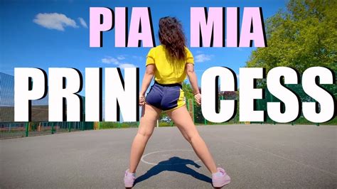 Princess Pia Mia Dance Choreography Youtube