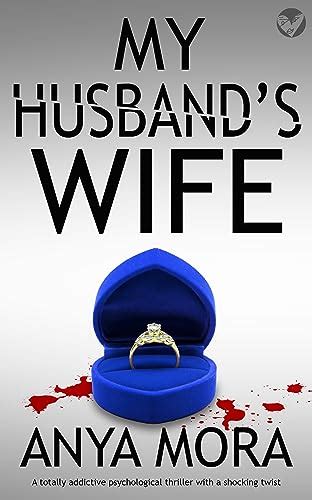My Husband S Wife A Totally Addictive Psychological Thriller With A