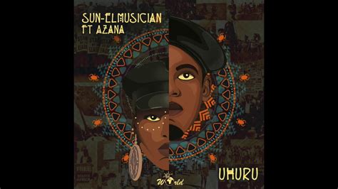 Sun El Musician Feat Azana Uhuru Official Audio Youtube