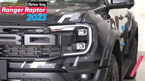 Meet The Meteor Gray Of The New Gen Ford Ranger Raptor 2023 Exterior