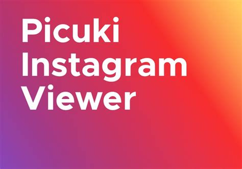 Picuki Guide To Instagram Viewer And Editor Theamberpost