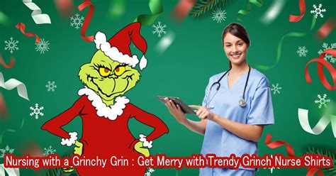 nursing with a grinchy grin get merry with trendy grinch nurse shirts t shirts low price