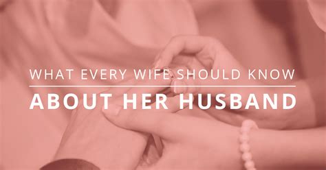 What Every Wife Should Know About Her Husband