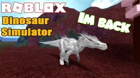 Im Back Roblox Dinosaur Simulator Youtube