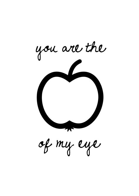 The meaning of 'apple of my eye' is to cherish someone. You are the apple of my eye. #quote #card Design by Ilse ...