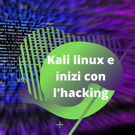 Kali linux e inizi con l'hacking - Spaziocomputer