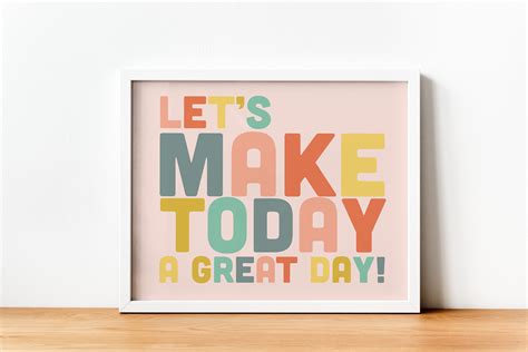 Lets Make Today A Great Day Quote Print Quotes Print Etsy